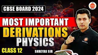 Most Important Derivations From Class 12 Physics  CBSE Boards 2024  Shreyas Sir [upl. by Myke267]