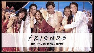 FRIENDS Theme Song  The Indian Version  Mahesh Raghvan [upl. by O'Mahony]