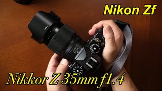 【Nikon Zf】Nikkor Z 35mm f14が届いたので愛でてみる雑談 [upl. by Enillebyam]