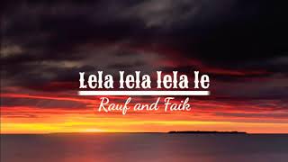 Rauf Feat Faik  Lela Lela Lela le Lirik [upl. by Eladnwahs]