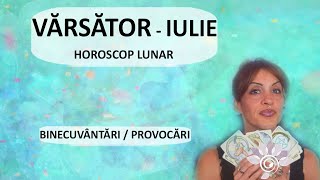 VĂRSĂTOR IULIE Tarot  Noutăți Binecuvântări Provocări Zodii de AER  Horoscop [upl. by Kcira172]