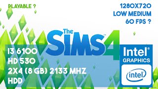 The Sims 4 on Intel i3 6100  8GB  HD 530  HDD [upl. by Anirrak]