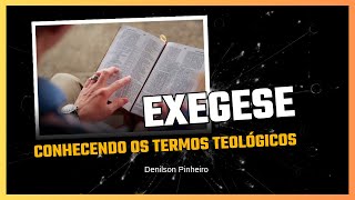 Termos teológicos Exegese  4 [upl. by Gerianna167]