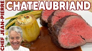 How to Make The Perfect CHATEAUBRIAND  Chef JeanPierre [upl. by Margarette]