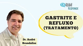 QUAL O TRATAMENTO PARA GASTRITE E REFLUXO [upl. by Coreen]