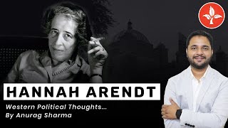 Hannah Arendt Western Political Thought by Anurag Sharma  NET JRF  UPSC  DSSSB  MA Entrance [upl. by Nauqit]