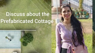 Discuss about the Prefabricated Cottage [upl. by Meenen]