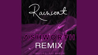 Raincoat Ashworth Remix [upl. by Oryaj251]