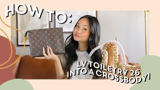 HOW TO CONVERT THE LOUIS VUITTON TOILETRY 26 POUCH  Crossbody Shoulder Bag  Victoria Hui [upl. by Nomelihp]