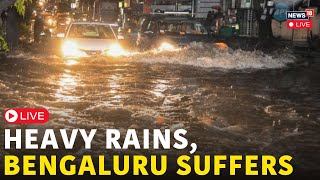 Bengaluru News LIVE  Heavy Rainfall In Bangalore Today LIVE  Schools Shut Traffic Chaos  N18L [upl. by Justinn]