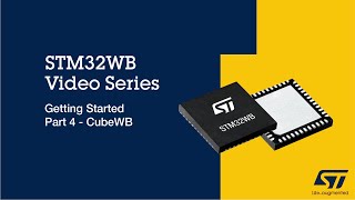 STM32WB Getting Started Series Part 4 CubeWB [upl. by Addam198]