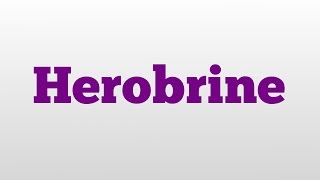 Herobrine meaning and pronunciation [upl. by Botzow464]