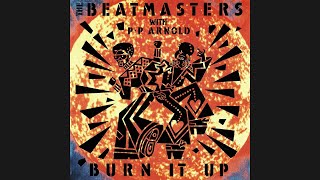 The Beatmasters with P P Arnold  Burn It Up 12” Version 1988 [upl. by Latrena]