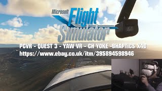 FLIGHT SIM 2020  PCVR  QUEST 3  YAW VR  BHAPTICS X40  CH YOKE [upl. by Eslek]