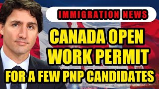 IRCC introduces open work permit options for some PNP candidates [upl. by Lemra]