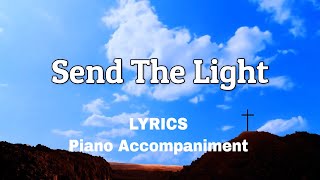 Send the Light  Piano  Lyrics  Accompaniment  Hymns [upl. by Thrift299]