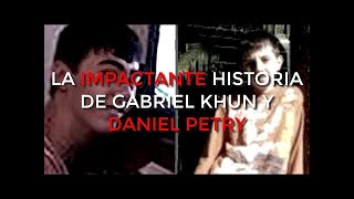 LA TÉTRICA HISTORIA DE DANIEL PETRY Y GABRIEL KHUN 😨 [upl. by Papert]