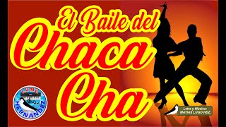 EL BAILE DEL CHACA CHA Letra y Música MATIAS LUGO HERNANDEZ [upl. by Clark]