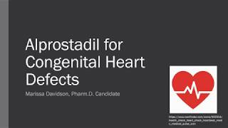 Alprostadil for Congenital Heart Defects [upl. by Kenton29]