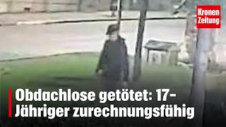 Obdachlose getötet 17Jähriger zurechnungsfähig  kronetv NEWS [upl. by Ardel833]