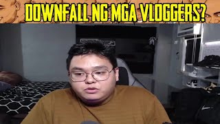 The Downfall of The Vloggers by Senpai Kazu  may mg points na agree ako meron din naman disagree [upl. by Nivar]