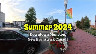 Summer 2024 Downtown Moncton New Brunswick Canada 🇨🇦  Life in Canada [upl. by Onra]