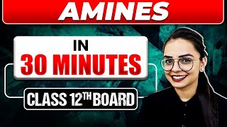 AMINES In 30 Mins  Full Chapter Explanation  Most Important Topics Covered  Class 12th [upl. by Clava]