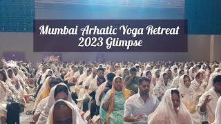 Arhatic Yoga Retreat 2023 Mumbai Glimpse [upl. by Mariel774]