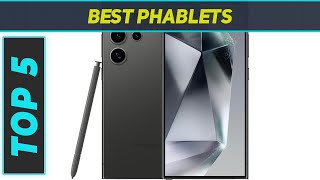 5 Best Phablets in 2024 [upl. by Valenta]