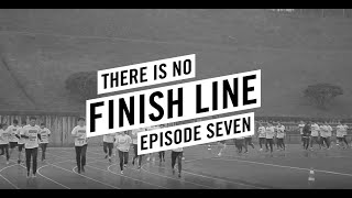 Episode 7  There is No Finish Line [upl. by Ecinwahs850]