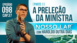 098 NOSSO LAR CAP37 PARTE 1 LIVE COM HAROLDO DUTRA DIAS  A PRELEÇÃO DA MINISTRA [upl. by Greenstein739]