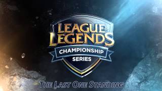 LCS 2015 Music Extended  The Last One Standing [upl. by Ahsinelg]