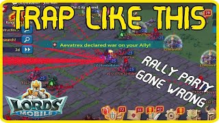 Lords Mobile Rally PARTY Trap capping Ssq CaE Cu SGR L0F and more [upl. by Adnertal]