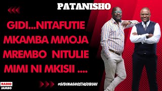 PATANISHO  GIDINITAFUTIE MKAMBA MMOJA MREMBO NITULIE MIMI NI MKISII [upl. by Ekle]