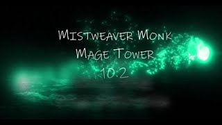 Mistweaver Monk  Mage Tower Guide  102 [upl. by Agate861]