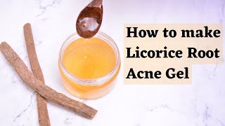 DIY Licorice Root Gel For Clearing Acne  How To Remove Pimples Over Night  Acne Scar Removal Gel [upl. by Hedvig]