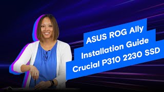 ASUS ROG Ally SSD Installation Guide Crucial P310 2230 SSD [upl. by Loralee]