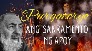 Purgatoryo Ang Sakramento Ng Apoy  itinuturing the ikawalong sakramento [upl. by Ward336]