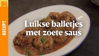 Luikse balletjes met zoete saus [upl. by Beatrisa489]