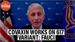 Covaxin found to neutralise 617 variant of Covid19 Dr Fauci [upl. by Zeph]