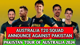 Australia T20 squad announce against Pakistan series 2024  Aus t20 squad for Pak series 3 t20 match [upl. by Acirretahs]