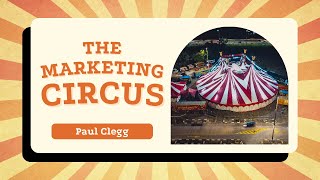 Clever Marketing Explained Circus Analogy for Small Business Owners [upl. by Aitsirk]