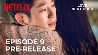 Love Next Door Episode 9 PreRelease amp Spoilers  ENG SUB [upl. by Aivyls]