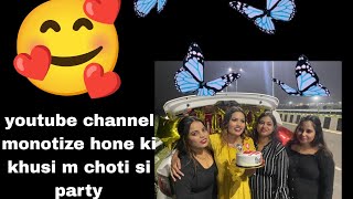 youtube channel monotize hone ki khusi m choti si party 😁🎉 thankyou my youtube family 🎉😁 [upl. by Korry]