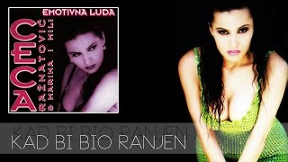 Ceca  Kad bi bio ranjen  Audio 1996 HD [upl. by Copp937]