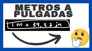 Metros a Pulgadas ¿COMO CONVERTIR m A in   💥 CONVERSIONES 💥 [upl. by Nahama959]