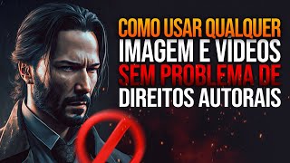 REVELADO O SEGREDO DE COMO USAR QUALQUER IMAGEM E VÍDEO SEM TER PROBLEMA COM SEU CANAL [upl. by Ytissahc]