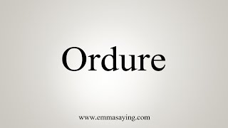 How To Say Ordure [upl. by Topping]