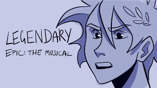 LEGENDARY  EPIC THE MUSICAL fan animatic [upl. by Chadd]