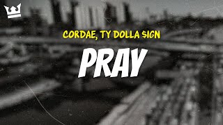 cordae ty dolla ign  PRAY LYRICS [upl. by Harias288]